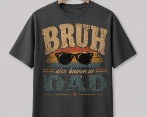 BRUH... Also Known As Dad™