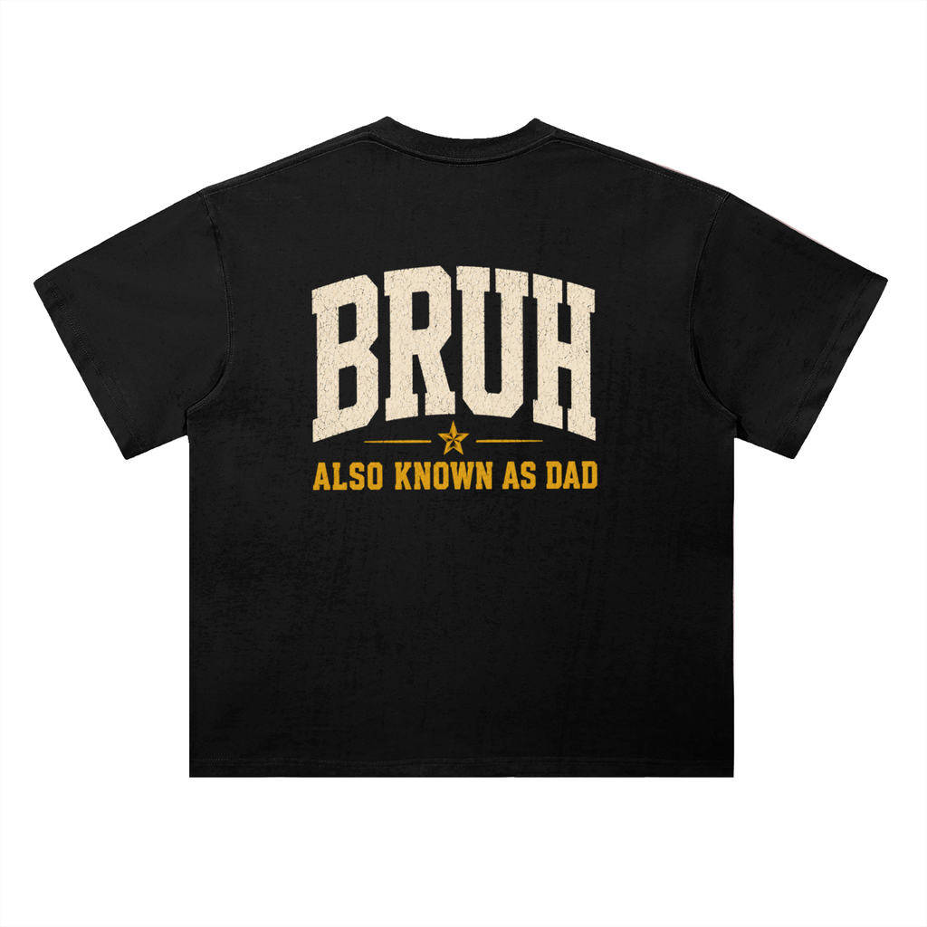 Dad AKA BRUH